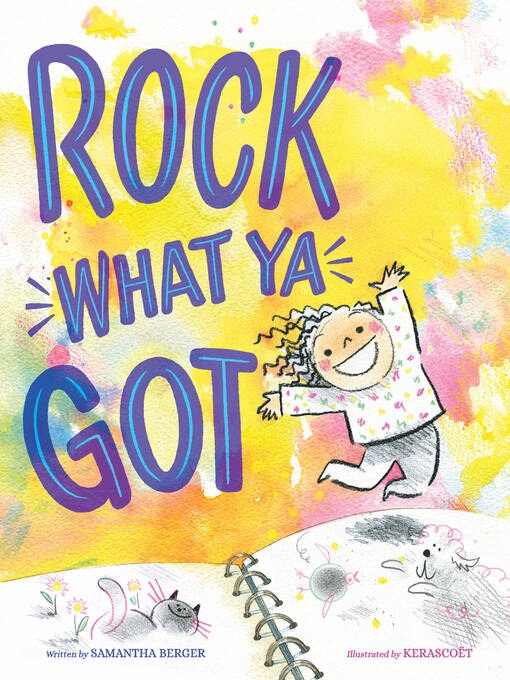 Title details for Rock What Ya Got by Samantha Berger - Available
